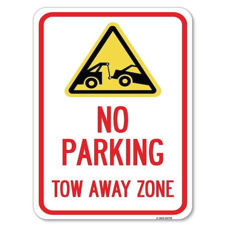 Signmission Tow Away Zone with Graphic Heavy-Gauge Aluminum Rust Proof Parking Sign, 18" x 24", A-1824-22799 A-1824-22799